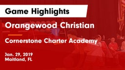 Orangewood Christian  vs Cornerstone Charter Academy Game Highlights - Jan. 29, 2019