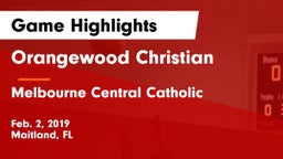 Orangewood Christian  vs Melbourne Central Catholic  Game Highlights - Feb. 2, 2019