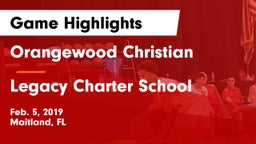 Orangewood Christian  vs Legacy Charter School Game Highlights - Feb. 5, 2019