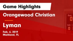 Orangewood Christian  vs Lyman  Game Highlights - Feb. 6, 2019