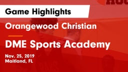 Orangewood Christian  vs DME Sports Academy  Game Highlights - Nov. 25, 2019