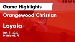 Orangewood Christian  vs Loyola Game Highlights - Jan. 3, 2020