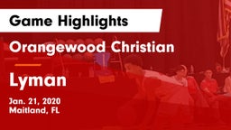 Orangewood Christian  vs Lyman Game Highlights - Jan. 21, 2020
