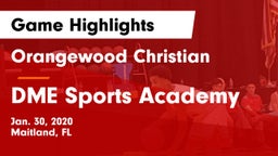Orangewood Christian  vs DME Sports Academy  Game Highlights - Jan. 30, 2020