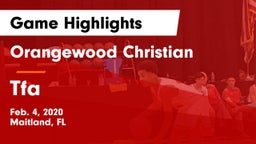 Orangewood Christian  vs Tfa Game Highlights - Feb. 4, 2020