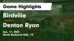 Birdville  vs Denton Ryan  Game Highlights - Jan. 17, 2023