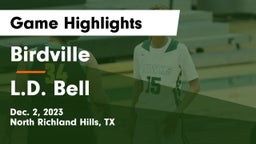 Birdville  vs L.D. Bell Game Highlights - Dec. 2, 2023