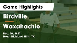 Birdville  vs Waxahachie  Game Highlights - Dec. 28, 2023