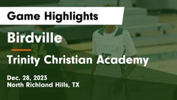 Birdville  vs Trinity Christian Academy Game Highlights - Dec. 28, 2023