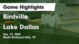 Birdville  vs Lake Dallas  Game Highlights - Jan. 12, 2024