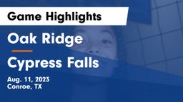 Oak Ridge  vs Cypress Falls  Game Highlights - Aug. 11, 2023