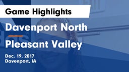 Davenport North  vs Pleasant Valley  Game Highlights - Dec. 19, 2017