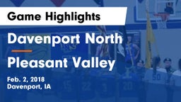 Davenport North  vs Pleasant Valley  Game Highlights - Feb. 2, 2018