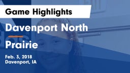 Davenport North  vs Prairie  Game Highlights - Feb. 3, 2018