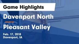 Davenport North  vs Pleasant Valley  Game Highlights - Feb. 17, 2018