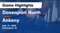 Davenport North  vs Ankeny  Game Highlights - Feb. 21, 2023