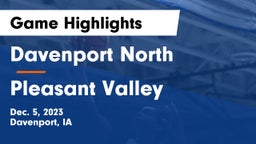 Davenport North  vs Pleasant Valley  Game Highlights - Dec. 5, 2023