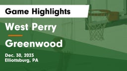West Perry  vs Greenwood  Game Highlights - Dec. 30, 2023