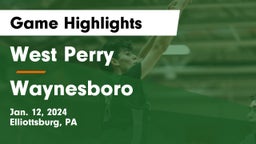West Perry  vs Waynesboro  Game Highlights - Jan. 12, 2024