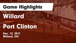 Willard  vs Port Clinton  Game Highlights - Dec. 15, 2017