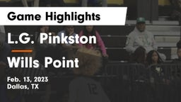 L.G. Pinkston  vs Wills Point  Game Highlights - Feb. 13, 2023