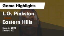 L.G. Pinkston  vs Eastern Hills  Game Highlights - Nov. 3, 2023