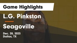 L.G. Pinkston  vs Seagoville  Game Highlights - Dec. 28, 2023
