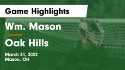 Wm. Mason  vs Oak Hills  Game Highlights - March 31, 2022