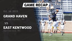 Recap: Grand Haven  vs. East Kentwood  2015