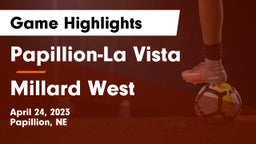 Papillion-La Vista  vs Millard West  Game Highlights - April 24, 2023