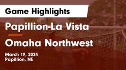 Papillion-La Vista  vs Omaha Northwest  Game Highlights - March 19, 2024