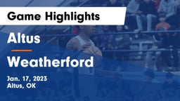Altus  vs Weatherford  Game Highlights - Jan. 17, 2023