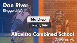 Matchup: Dan River High vs. Altavista Combined School  2016