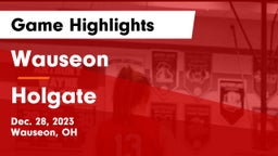 Wauseon  vs Holgate  Game Highlights - Dec. 28, 2023