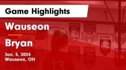 Wauseon  vs Bryan  Game Highlights - Jan. 5, 2024