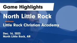 North Little Rock  vs Little Rock Christian Academy  Game Highlights - Dec. 16, 2023
