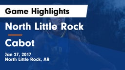 North Little Rock  vs Cabot  Game Highlights - Jan 27, 2017
