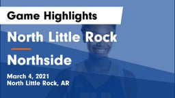 North Little Rock  vs Northside  Game Highlights - March 4, 2021