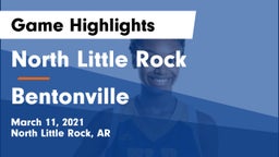 North Little Rock  vs Bentonville  Game Highlights - March 11, 2021