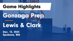 Gonzaga Prep  vs Lewis & Clark  Game Highlights - Dec. 15, 2023