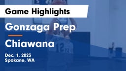 Gonzaga Prep  vs Chiawana  Game Highlights - Dec. 1, 2023
