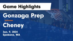 Gonzaga Prep  vs Cheney  Game Highlights - Jan. 9, 2024