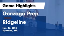 Gonzaga Prep  vs Ridgeline  Game Highlights - Jan. 16, 2024