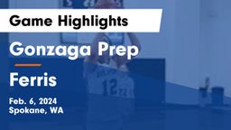 Gonzaga Prep  vs Ferris  Game Highlights - Feb. 6, 2024