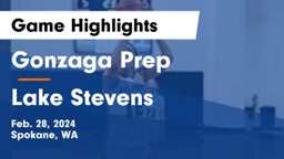 Gonzaga Prep  vs Lake Stevens  Game Highlights - Feb. 28, 2024