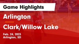Arlington  vs Clark/Willow Lake  Game Highlights - Feb. 24, 2023