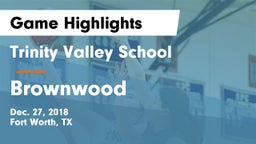 Trinity Valley School vs Brownwood Game Highlights - Dec. 27, 2018
