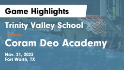 Trinity Valley School vs Coram Deo Academy  Game Highlights - Nov. 21, 2023