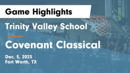 Trinity Valley School vs Covenant Classical  Game Highlights - Dec. 5, 2023