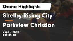 Shelby-Rising City  vs Parkview Christian Game Highlights - Sept. 7, 2023